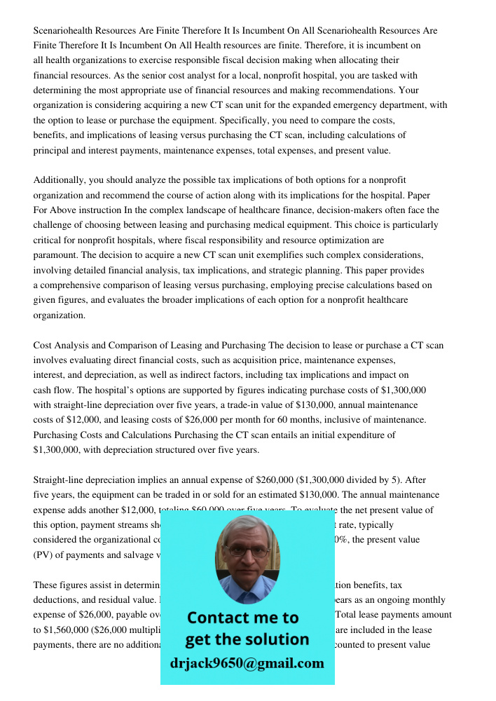Health resources are finite. Therefore, it is incumbent on all health organizations to exercise responsible fiscal decision making when allocating their financi