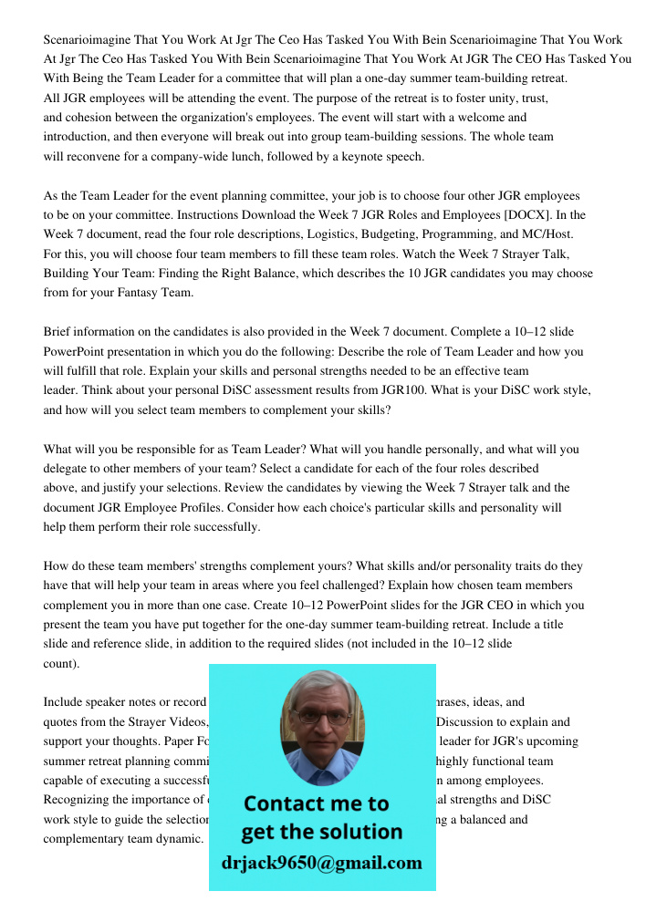 Scenarioimagine That You Work At JGR The CEO Has Tasked You With Being the Team Leader for a committee that will plan a one-day summer team-building retreat. Al