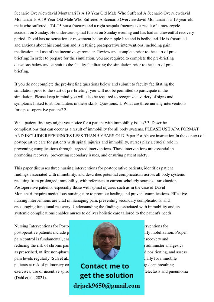 Scenario Overviewdavid Montanari is a 19-year-old male who suffered a T4-T5 burst fracture and a right scapula fracture as a result of a motorcycle accident on 