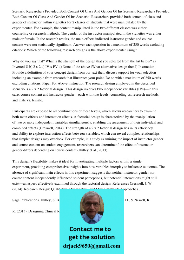 Scenario: Researchers provided both content of class and gender of instructor within vignettes for 2 classes of students that were manipulated by the experiment