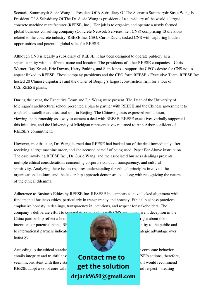 Dr. Susie Wang is president of a subsidiary of the world’s largest concrete machine manufacturer (REESE, Inc.). Her job is to organize and operate a newly forme