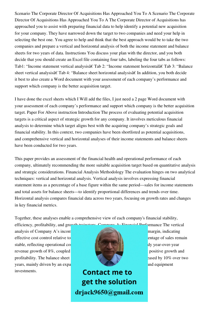 The Corporate Director of Acquisitions has approached you to assist with preparing financial data to help identify a potential new acquisition for your company.