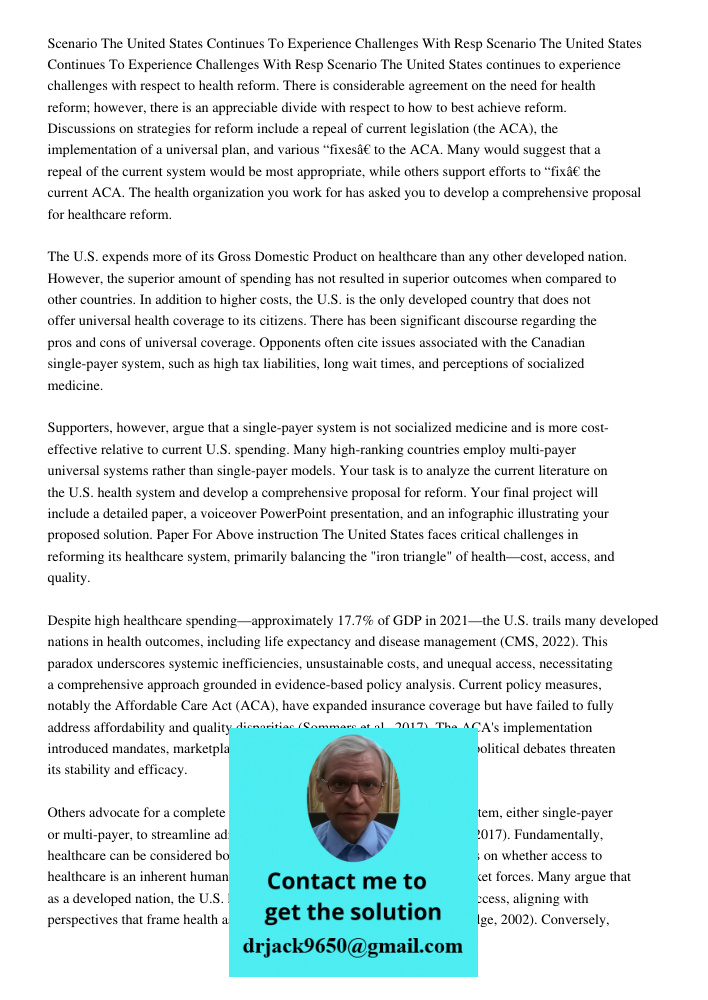 Scenario The United States continues to experience challenges with respect to health reform. There is considerable agreement on the need for health reform; howe