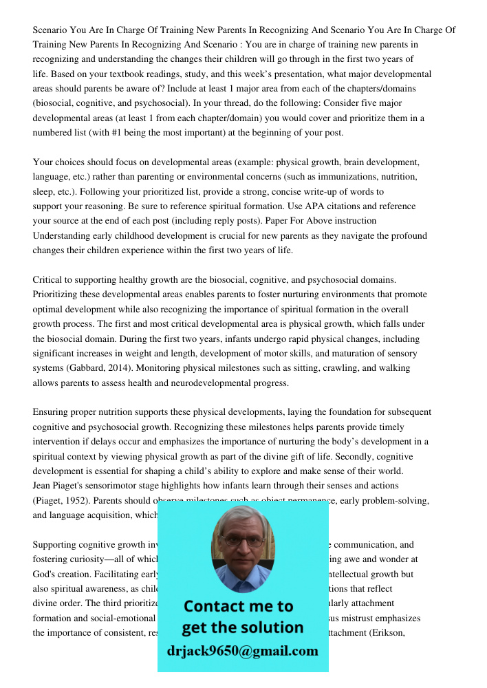 Scenario : You are in charge of training new parents in recognizing and understanding the changes their children will go through in the first two years of life.