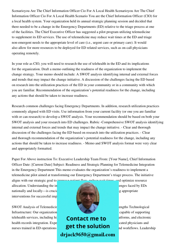 Scenario You are the Chief Information Officer (CIO) for a local health system. Your organization held its annual strategic planning session and decided that th
