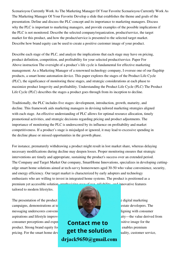 Develop a slide that establishes the theme and goals of the presentation. Define and discuss the PLC concept and its importance to marketing managers. Discuss w