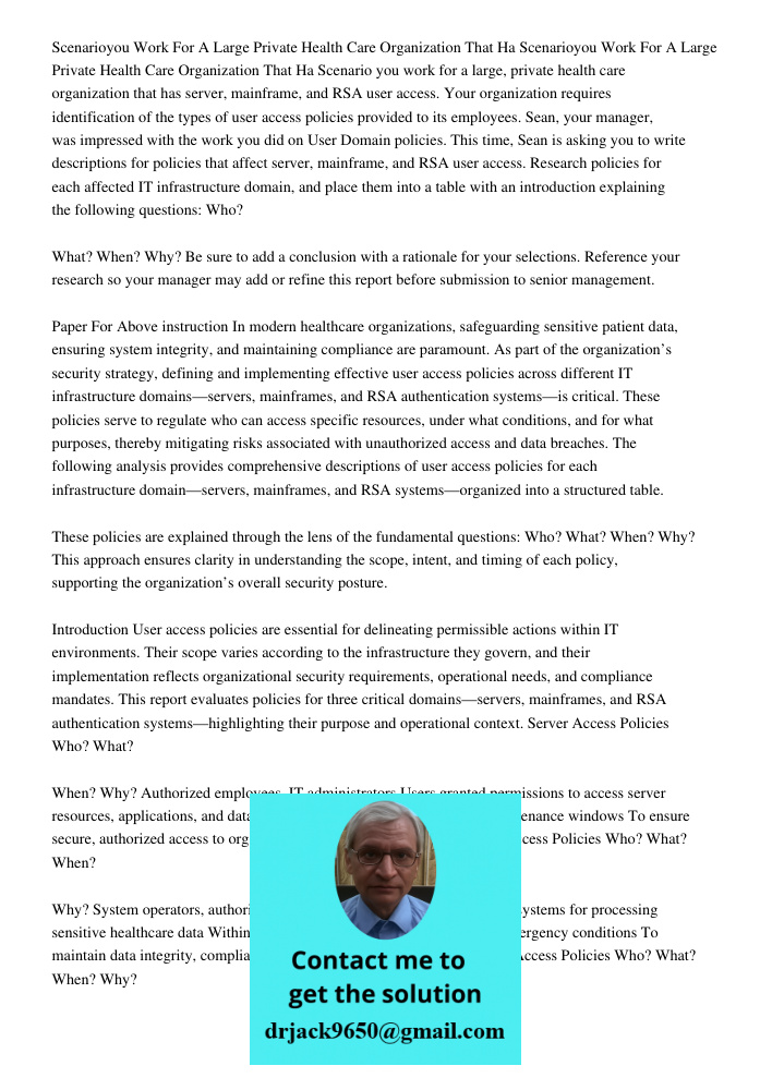 Scenario you work for a large, private health care organization that has server, mainframe, and RSA user access. Your organization requires identification of th