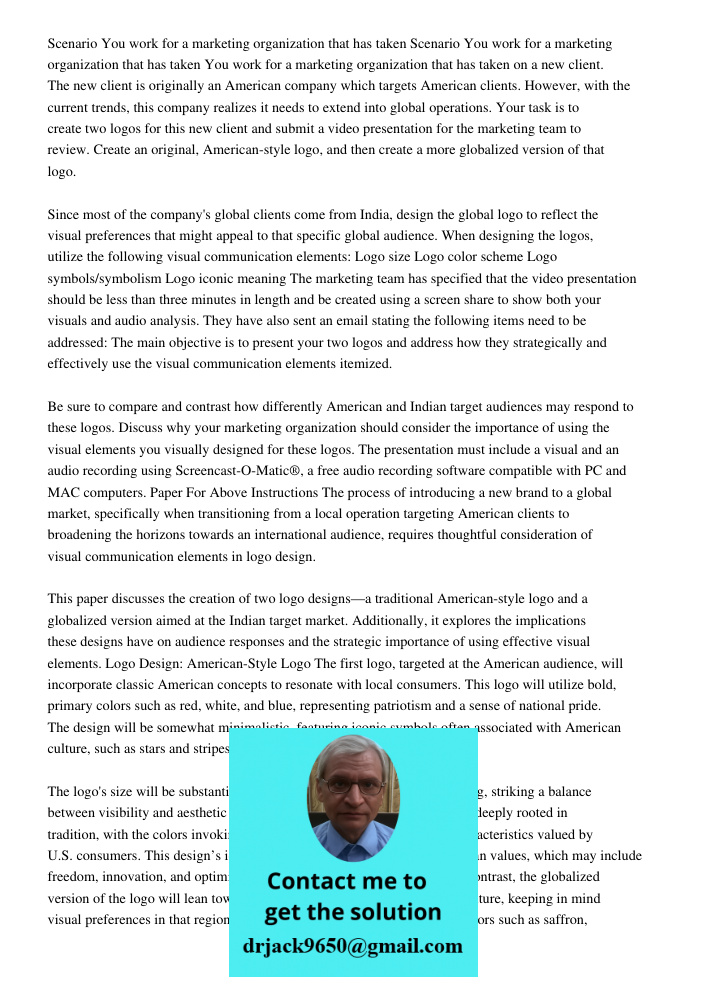 You work for a marketing organization that has taken on a new client. The new client is originally an American company which targets American clients. However, 