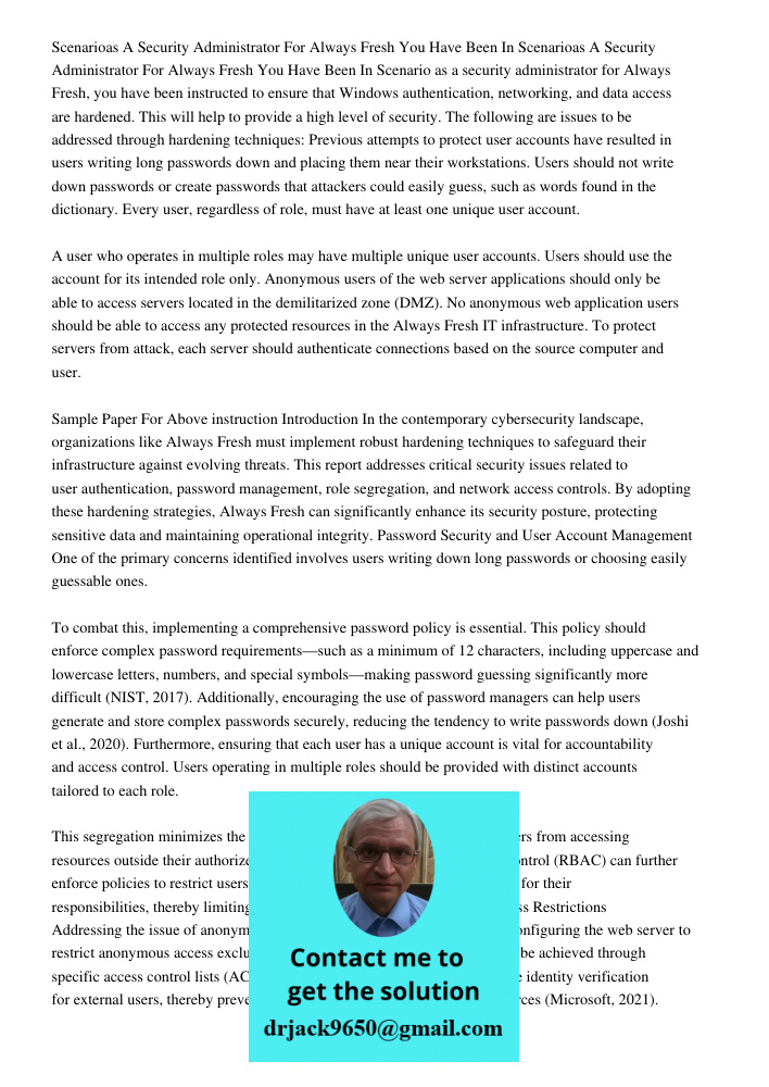 Scenario as a security administrator for Always Fresh, you have been instructed to ensure that Windows authentication, networking, and data access are hardened.