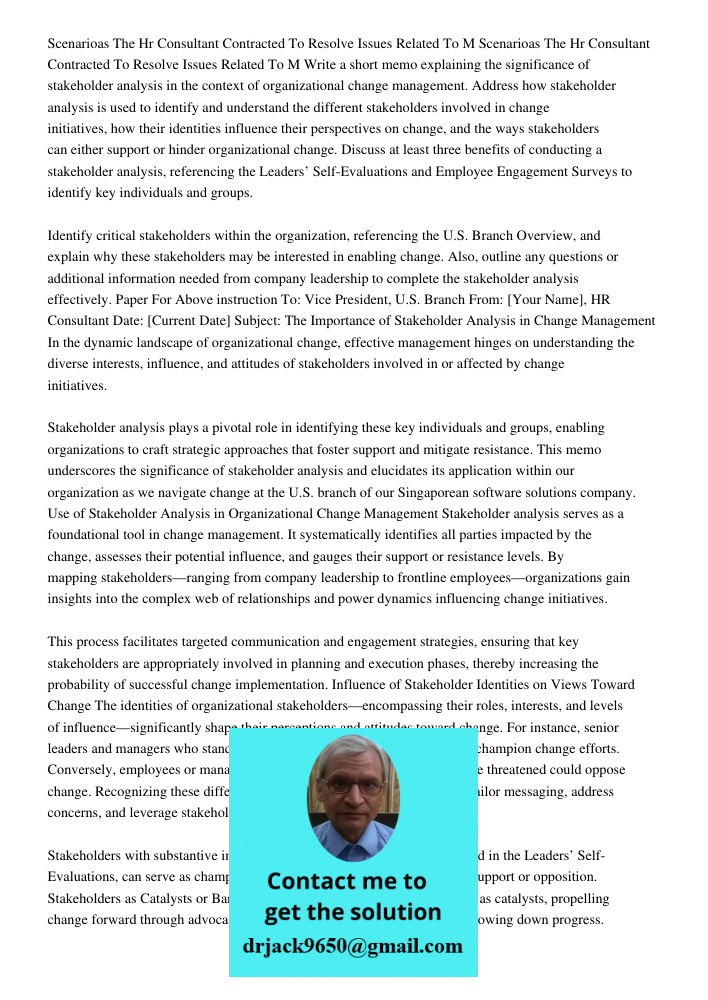 Write a short memo explaining the significance of stakeholder analysis in the context of organizational change management. Address how stakeholder analysis is u