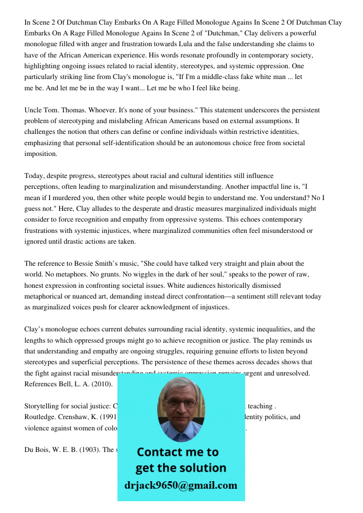 In Scene 2 of "Dutchman," Clay delivers a powerful monologue filled with anger and frustration towards Lula and the false understanding she claims to have of th