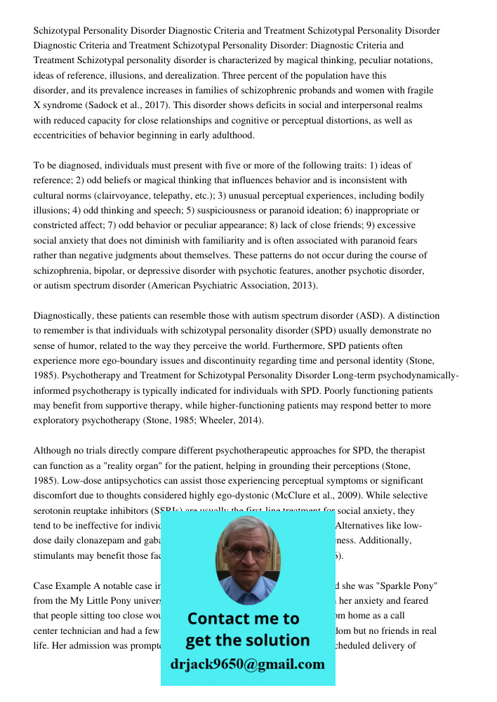 Schizotypal Personality Disorder Diagnostic Criteria and Treatment Schizotypal personality disorder is characterized by magical thinking, peculiar notations, id
