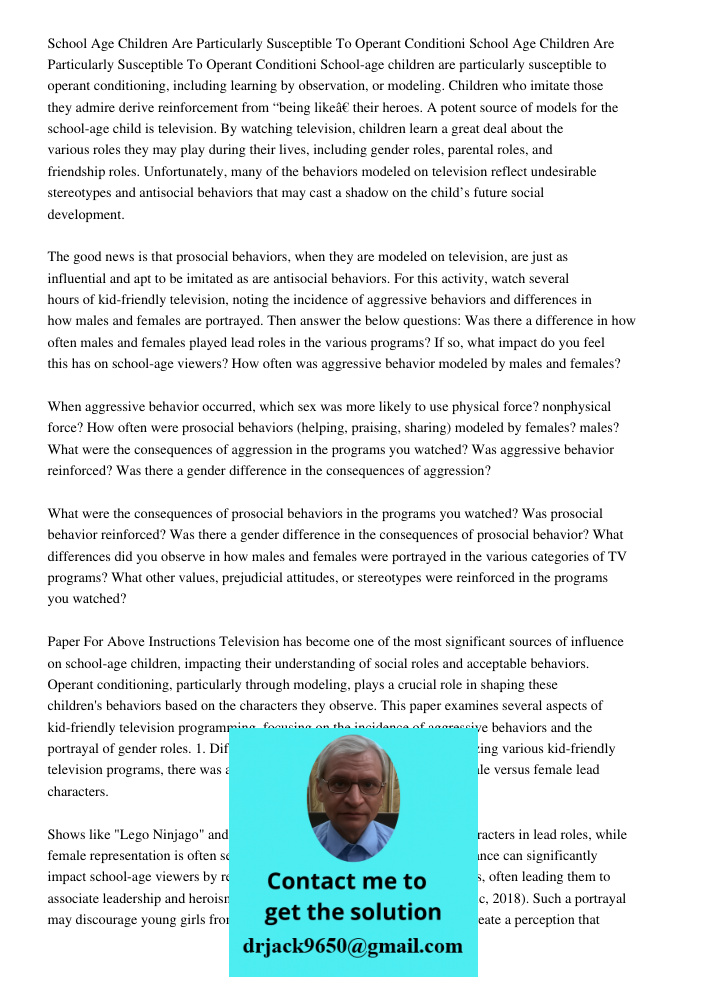 School-age children are particularly susceptible to operant conditioning, including learning by observation, or modeling. Children who imitate those they admire