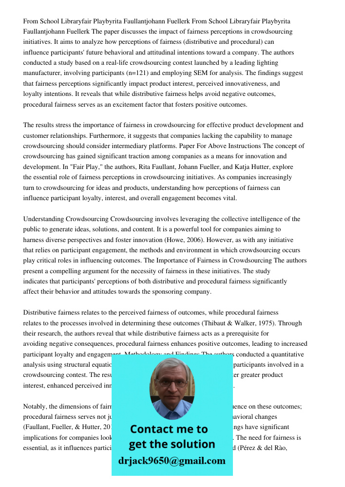 The paper discusses the impact of fairness perceptions in crowdsourcing initiatives. It aims to analyze how perceptions of fairness (distributive and procedural