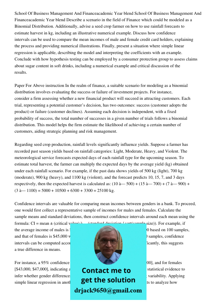 Describe a scenario in the field of Finance which could be modeled as a Binomial Distribution. Additionally, advise a seed crop farmer on how to use rainfall fo