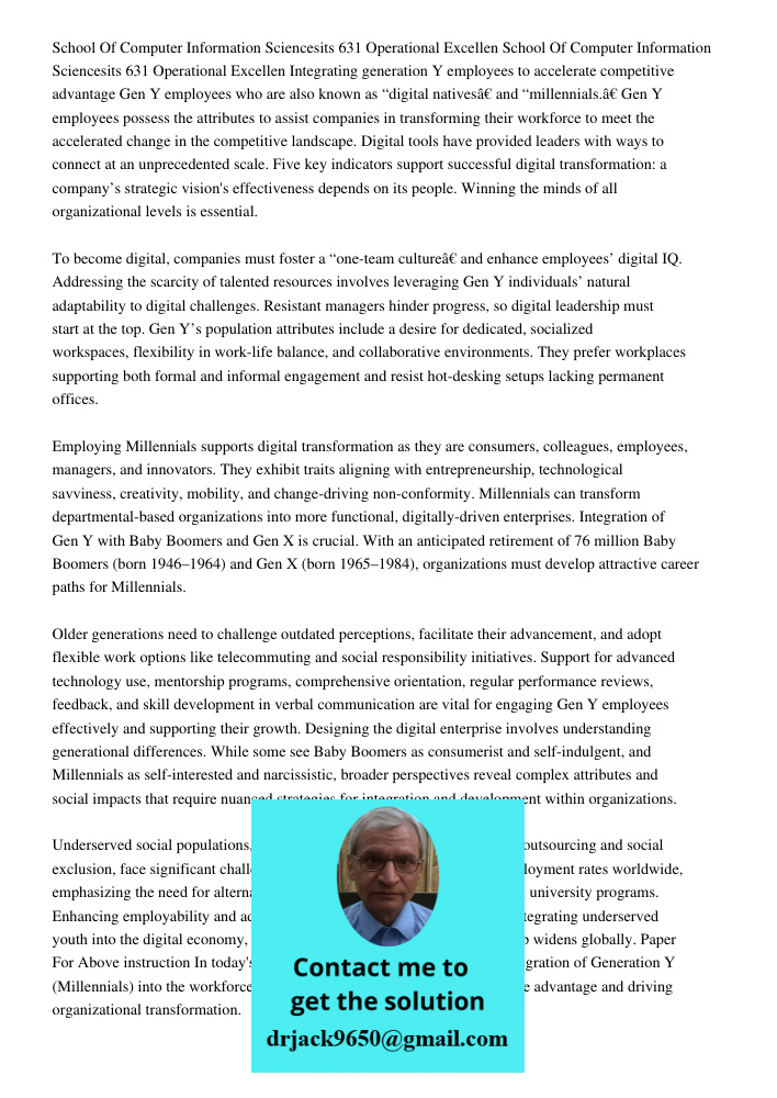 Integrating generation Y employees to accelerate competitive advantage Gen Y employees who are also known as “digital natives” and “millennials.” Gen Y employee