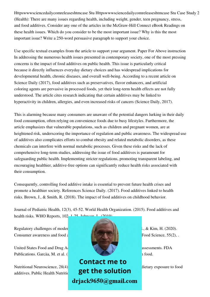 Case Study 2 (Health): There are many issues regarding health, including weight, gender, teen pregnancy, stress, and food additives. Consider any one of the art