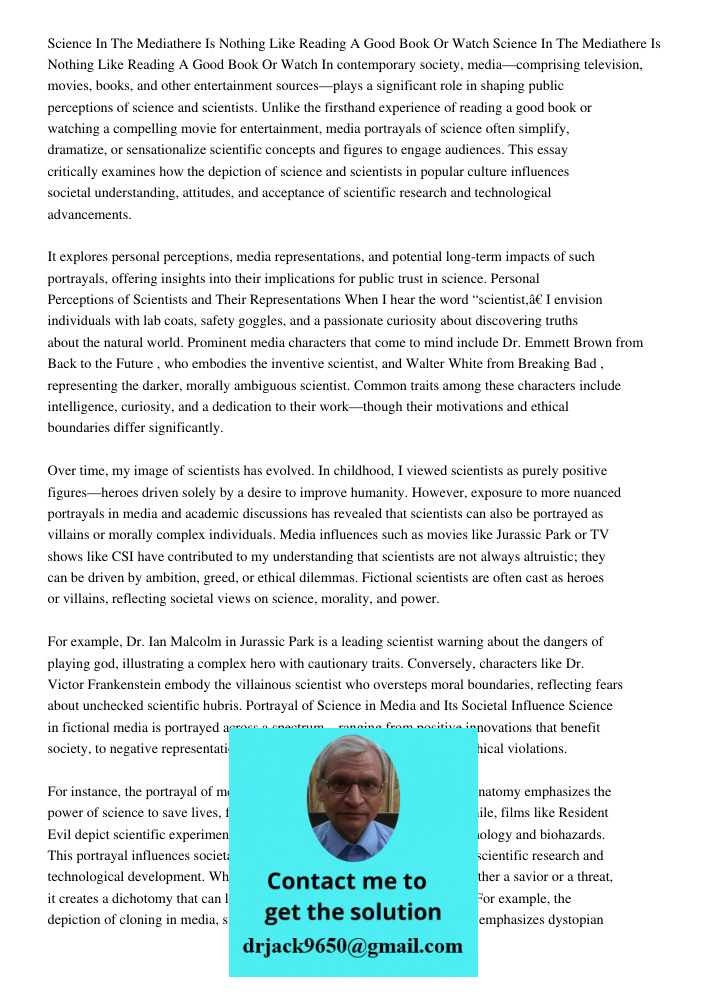 In contemporary society, media—comprising television, movies, books, and other entertainment sources—plays a significant role in shaping public perceptions of s