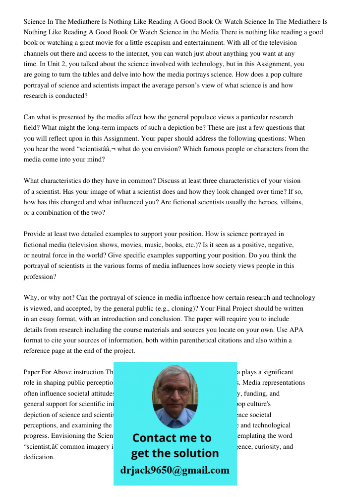 Science in the Media There is nothing like reading a good book or watching a great movie for a little escapism and entertainment. With all of the television cha