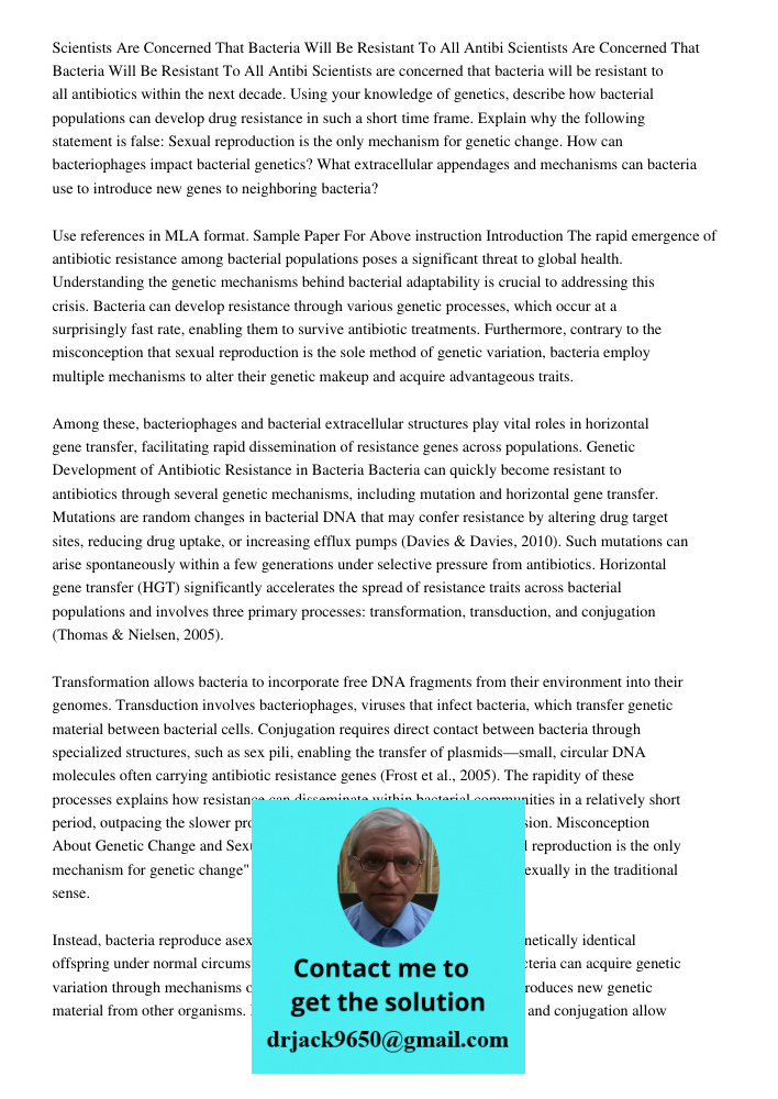 Scientists are concerned that bacteria will be resistant to all antibiotics within the next decade. Using your knowledge of genetics, describe how bacterial pop