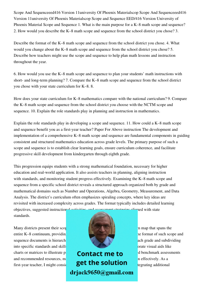 Scope and Sequence EED/416 Version University of Phoenix Material Scope and Sequence 1. What is the main purpose for a K–8 math scope and sequence? 2. How would