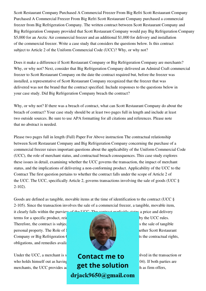 Scott Restaurant Company purchased a commercial freezer from Big Refrigeration Company. The written contract between Scott Restaurant Company and Big Refrigerat