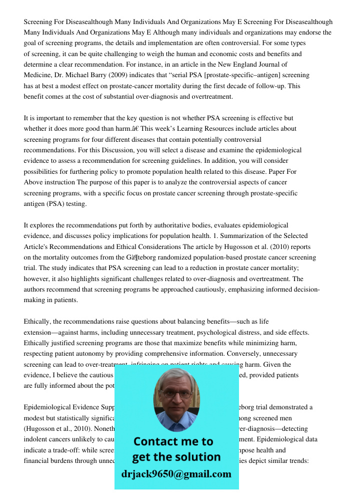 Although many individuals and organizations may endorse the goal of screening programs, the details and implementation are often controversial. For some types o