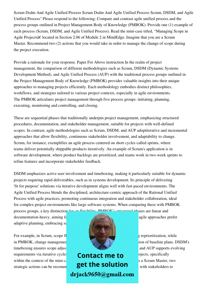 Scrum, DSDM, and Agile Unified Process" Please respond to the following: Compare and contrast agile unified process and the process groups outlined in Project M