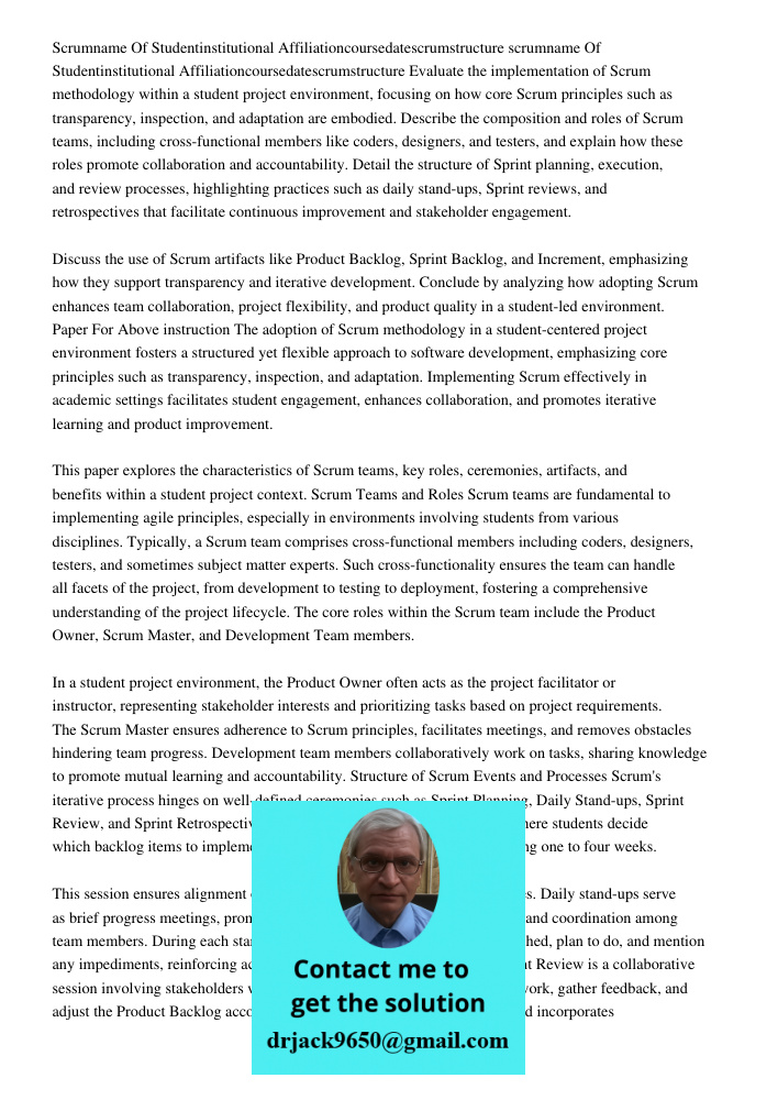 Evaluate the implementation of Scrum methodology within a student project environment, focusing on how core Scrum principles such as transparency, inspection, a