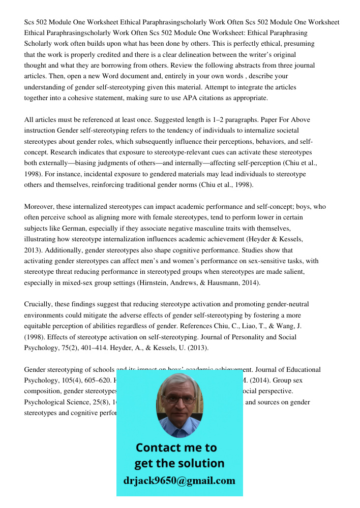 Scs 502 Module One Worksheet: Ethical Paraphrasing Scholarly work often builds upon what has been done by others. This is perfectly ethical, presuming that the 