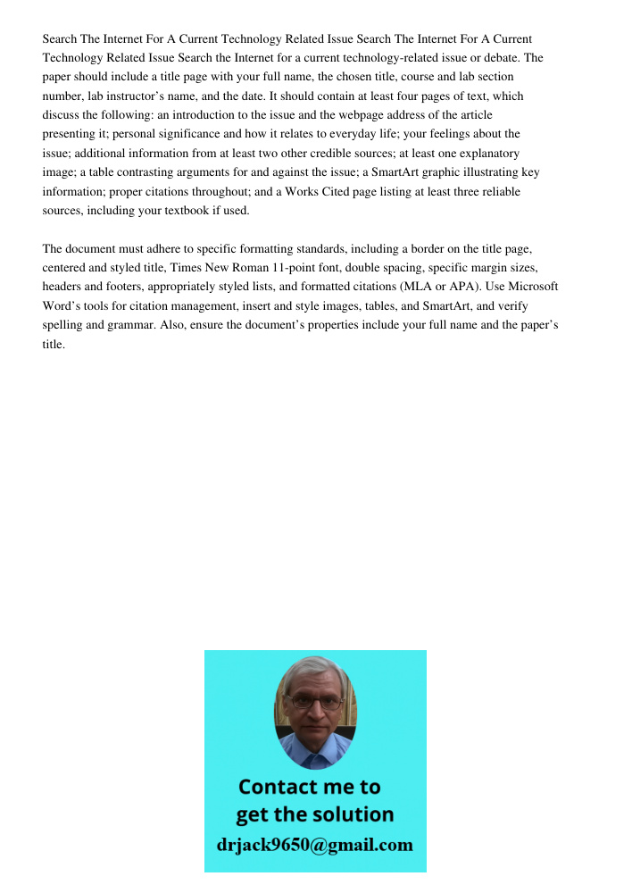 Search the Internet for a current technology-related issue or debate. The paper should include a title page with your full name, the chosen title, course and la
