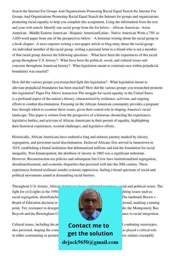 Search the Internet for groups and organizations promoting racial equality to help you complete this assignment. Using the information from the text and your we