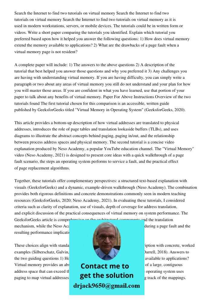 Search the Internet to find two tutorials on virtual memory as it is used in modern workstations, servers, or mobile devices. The tutorials could be in written 