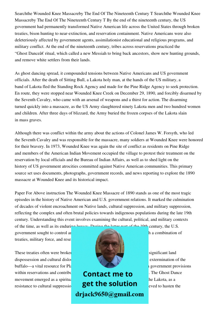 By the end of the nineteenth century, the US government had permanently transformed Native American life across the United States through broken treaties, bison