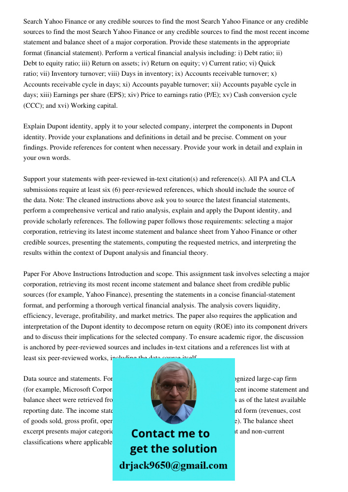 Search Yahoo Finance or any credible sources to find the most recent income statement and balance sheet of a major corporation. Provide these statements in the 