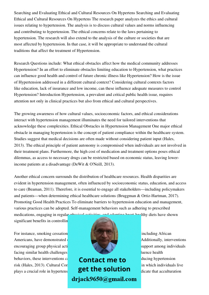 The research paper analyzes the ethics and cultural issues relating to hypertension. The analysis is to discuss cultural values and norms influencing and contri