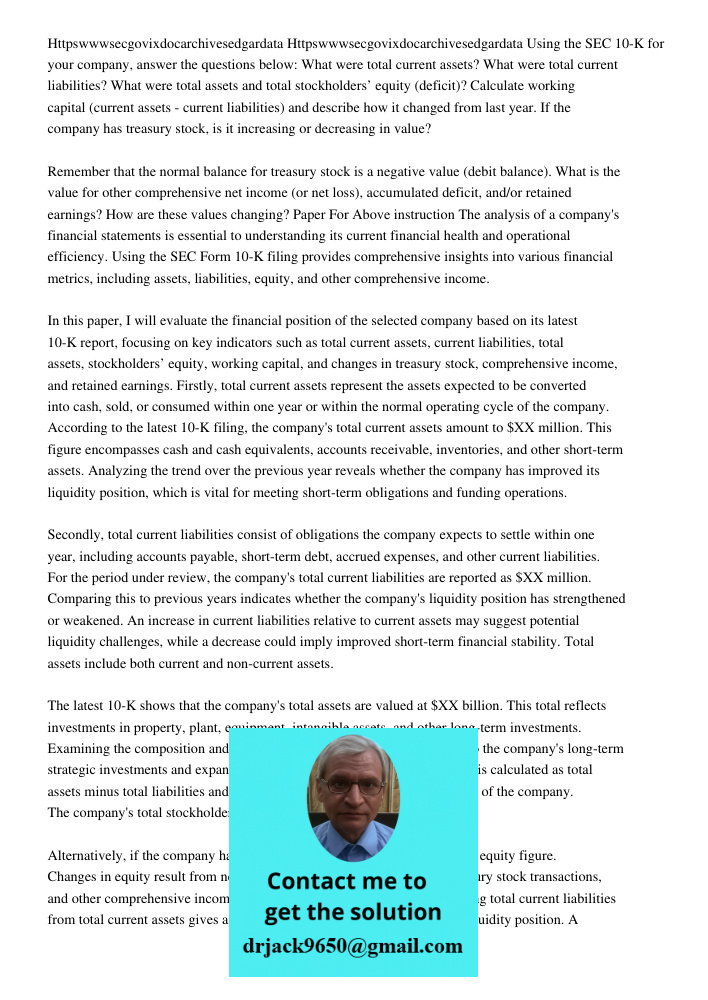 Using the SEC 10-K for your company, answer the questions below: What were total current assets? What were total current liabilities? What were total assets and