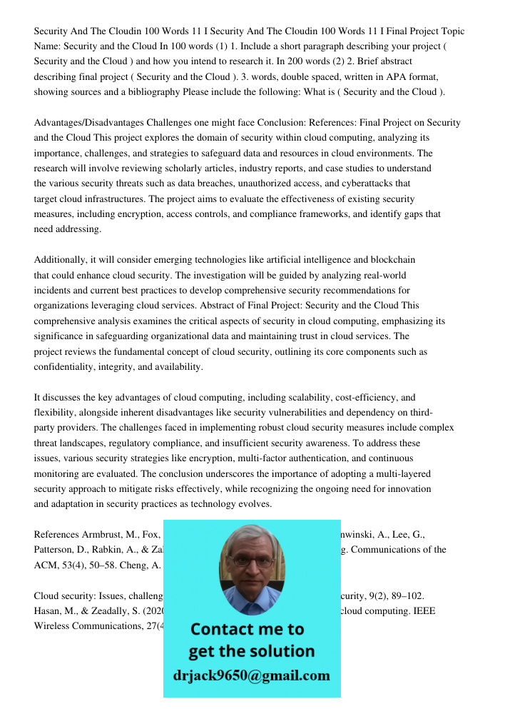 Final Project Topic Name: Security and the Cloud In 100 words (1) 1. Include a short paragraph describing your project ( Security and the Cloud ) and how you in