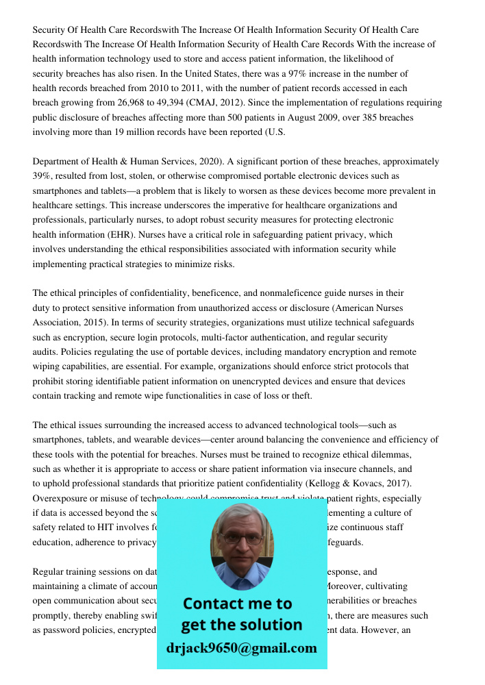 Security of Health Care Records With the increase of health information technology used to store and access patient information, the likelihood of security brea