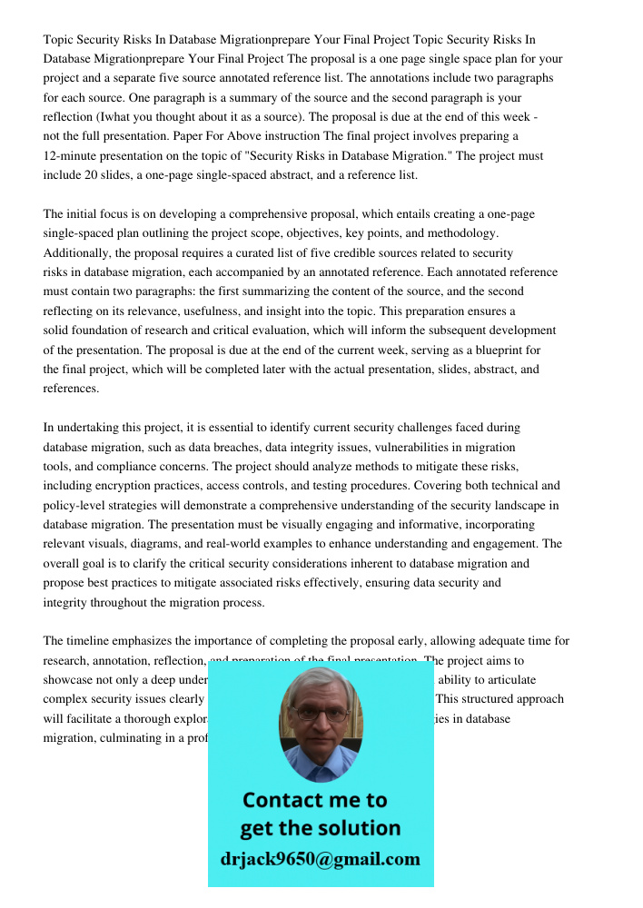 The proposal is a one page single space plan for your project and a separate five source annotated reference list. The annotations include two paragraphs for ea