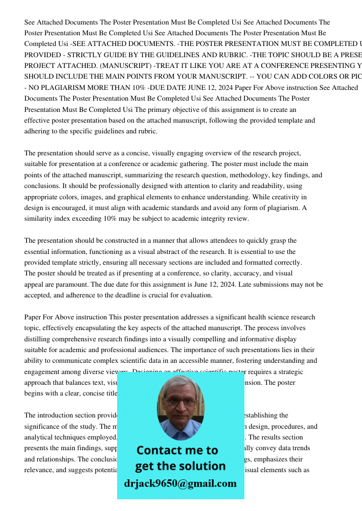 See Attached Documents The Poster Presentation Must Be Completed Usi -SEE ATTACHED DOCUMENTS. -THE POSTER PRESENTATION MUST BE COMPLETED USING THE TEMPLATE PROV