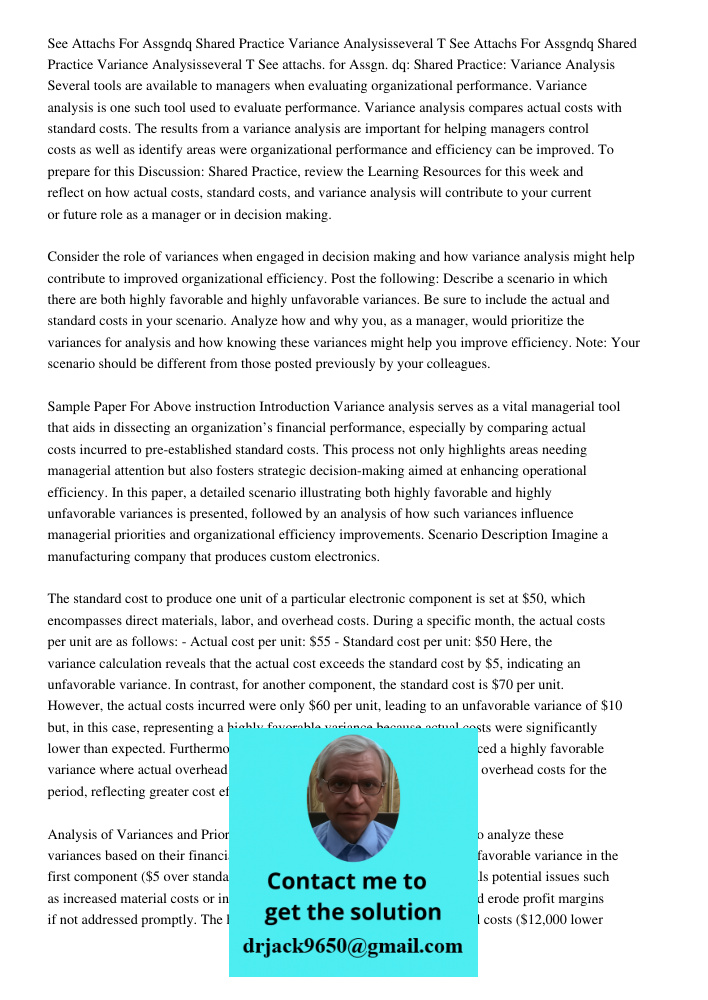 See attachs. for Assgn. dq: Shared Practice: Variance Analysis Several tools are available to managers when evaluating organizational performance. Variance anal