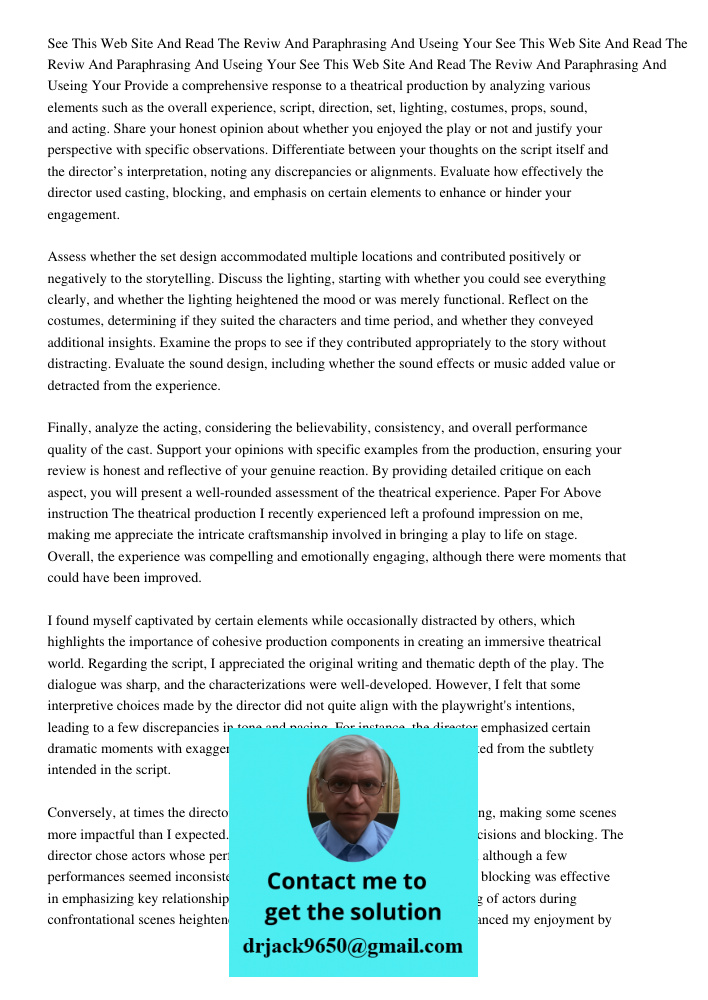 See This Web Site And Read The Reviw And Paraphrasing And Useing Your Provide a comprehensive response to a theatrical production by analyzing various elements 