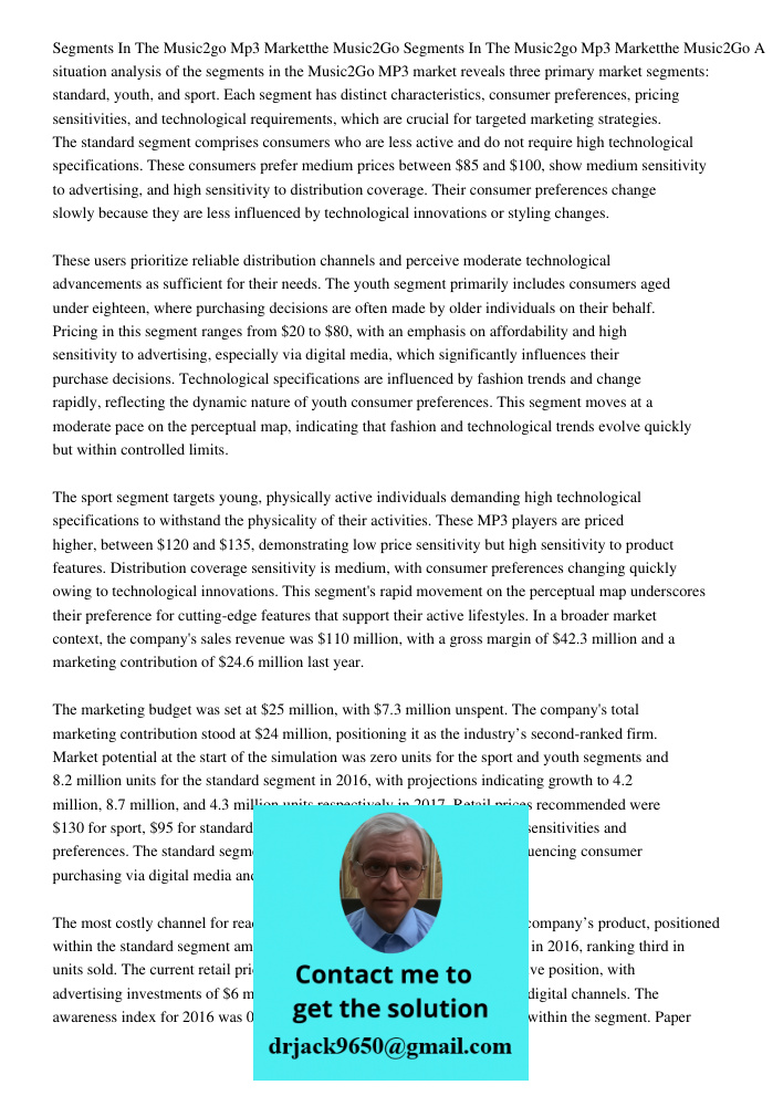 A situation analysis of the segments in the Music2Go MP3 market reveals three primary market segments: standard, youth, and sport. Each segment has distinct cha