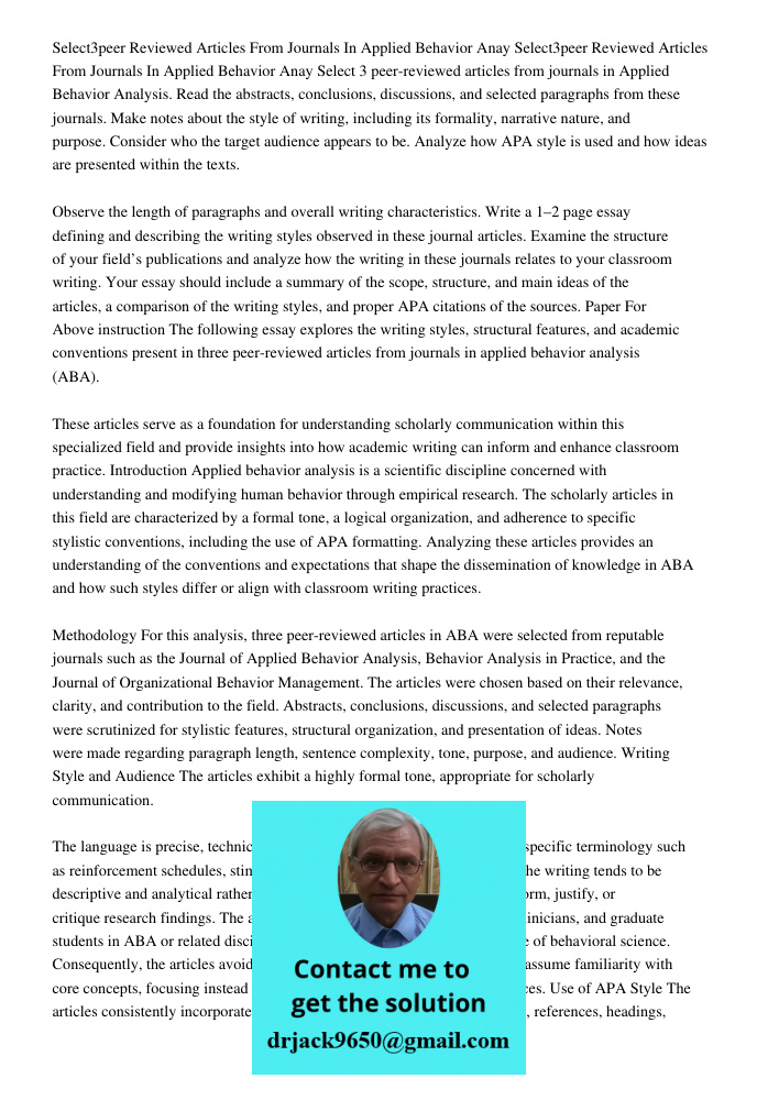Select 3 peer-reviewed articles from journals in Applied Behavior Analysis. Read the abstracts, conclusions, discussions, and selected paragraphs from these jou