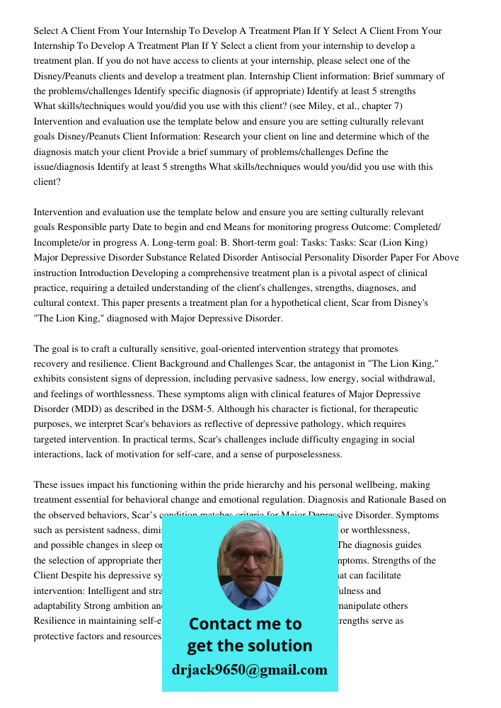 Select a client from your internship to develop a treatment plan. If you do not have access to clients at your internship, please select one of the Disney/Peanu