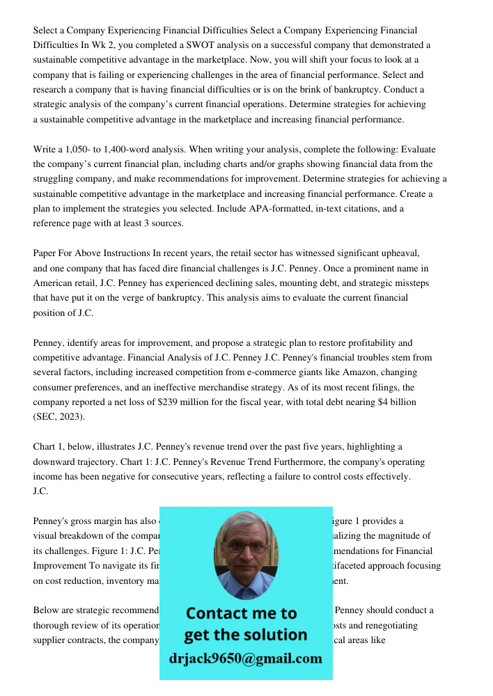 In Wk 2, you completed a SWOT analysis on a successful company that demonstrated a sustainable competitive advantage in the marketplace. Now, you will shift you