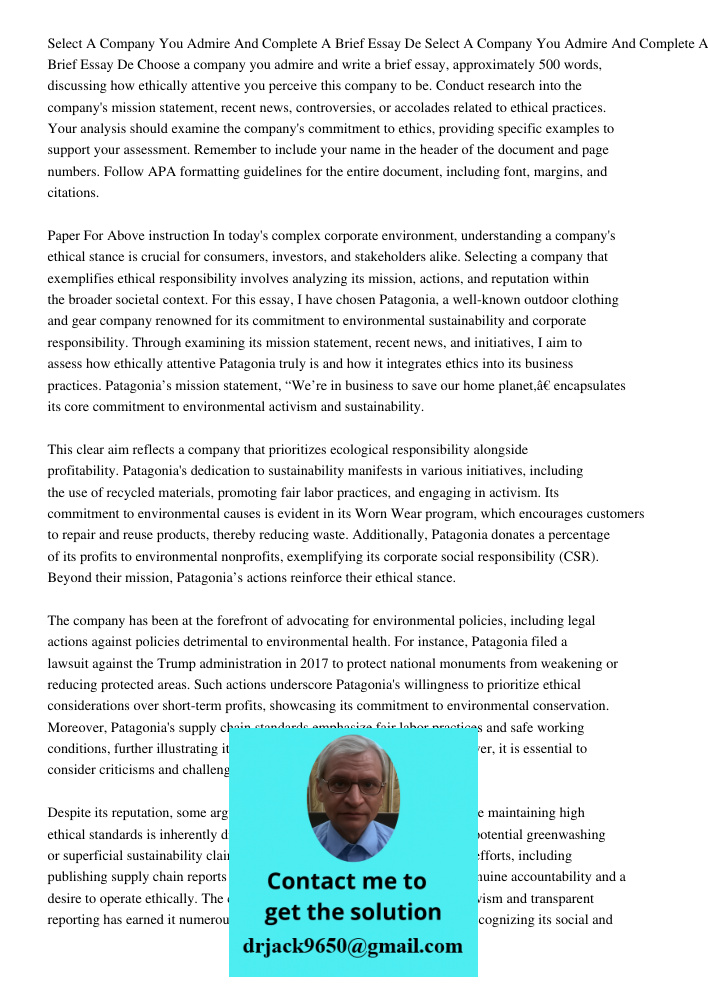 Choose a company you admire and write a brief essay, approximately 500 words, discussing how ethically attentive you perceive this company to be. Conduct resear