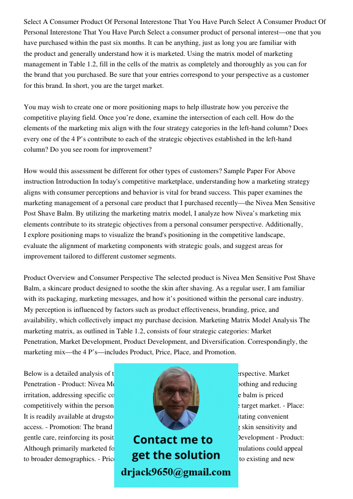 Select a consumer product of personal interest—one that you have purchased within the past six months. It can be anything, just as long you are familiar with th
