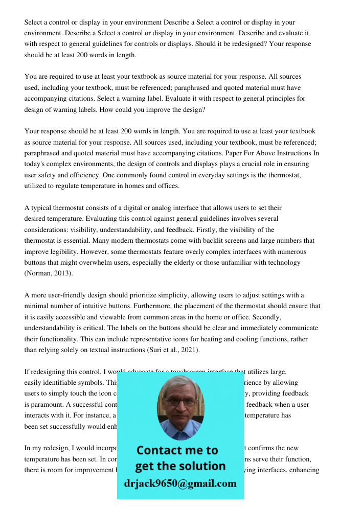 Select a control or display in your environment. Describe and evaluate it with respect to general guidelines for controls or displays. Should it be redesigned? 
